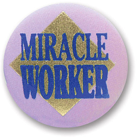 Miracle Worker Satin Button