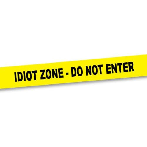 Idiot Zone-Do Not Enter Tape