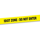 Idiot Zone-Do Not Enter Tape