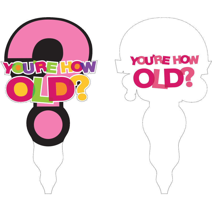 You're How Old? Cake Topper
