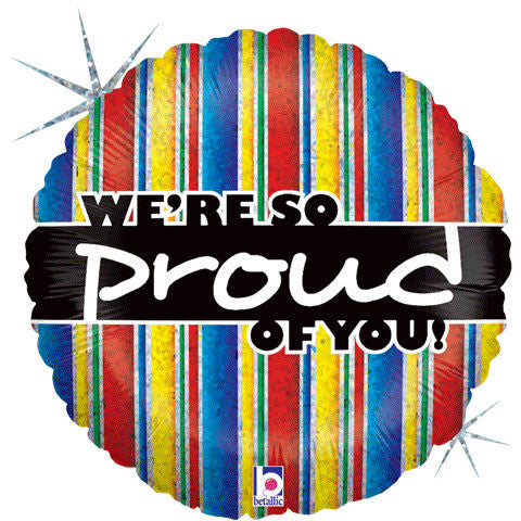 18" We're So Proud Of You Holographic