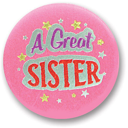 A Great Sister Satin Button